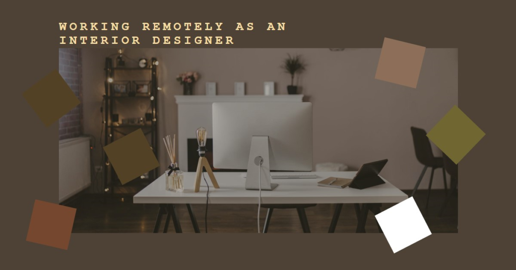 Working Remotely as an Interior Designer: Pros and Cons
