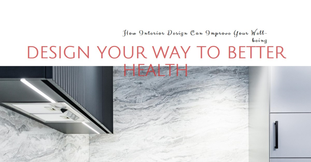 How Interior Design Can Improve Your Health