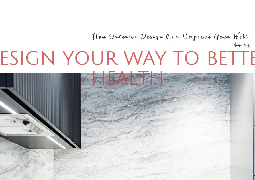 How Interior Design Can Improve Your Health
