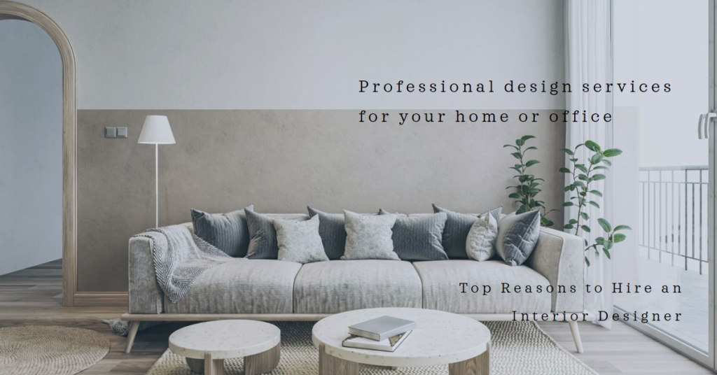 Top Reasons to Hire an Interior Designer