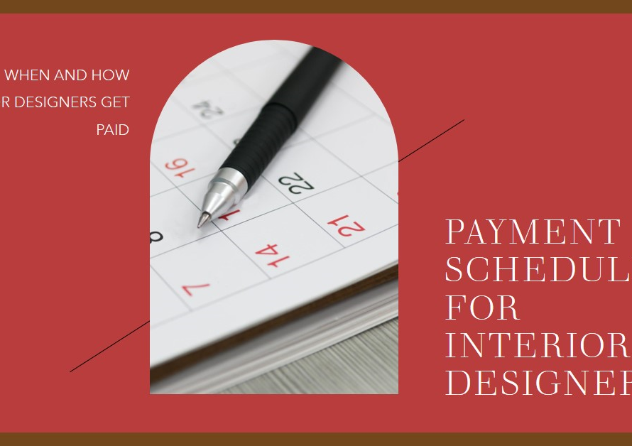Payment Schedules: When Do Interior Designers Get Paid?