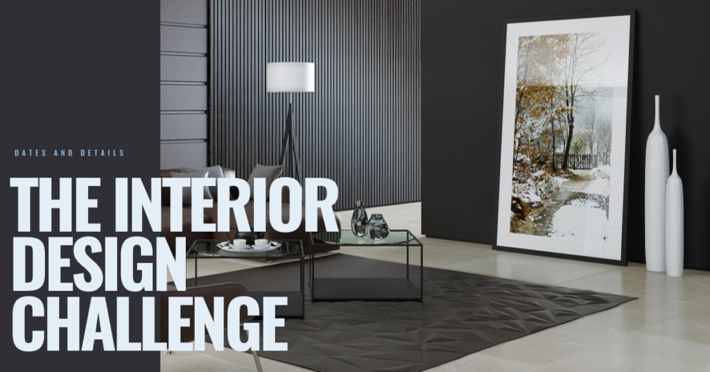 The Interior Design Challenge: Dates and Details