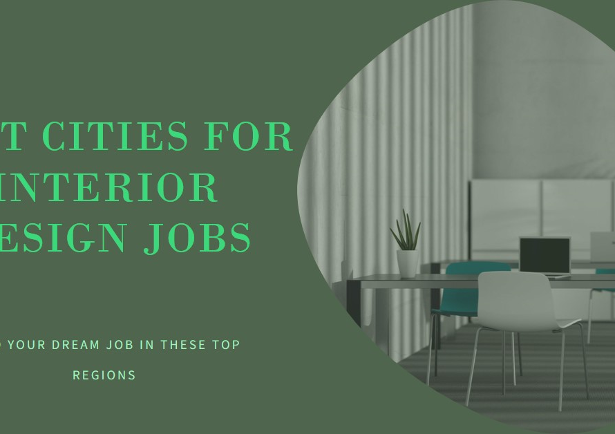 Finding Interior Design Jobs: Best Cities and Regions