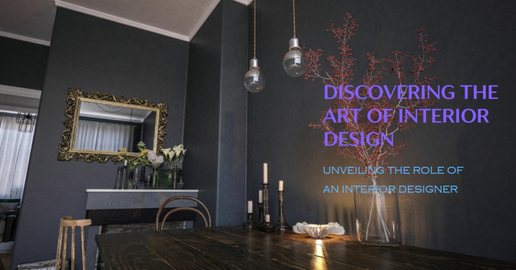 Exploring the Role of an Interior Designer