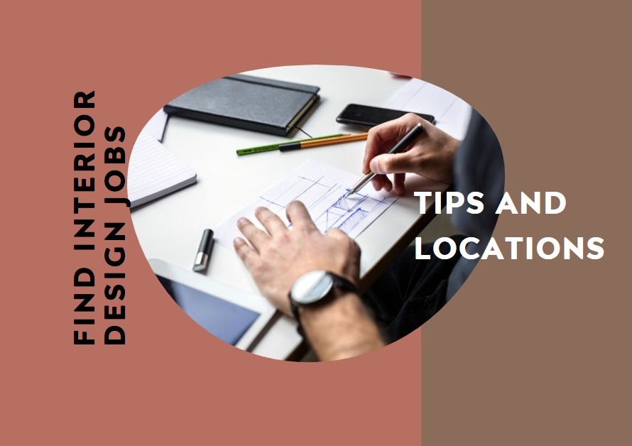 Finding Interior Design Jobs: Tips and Locations