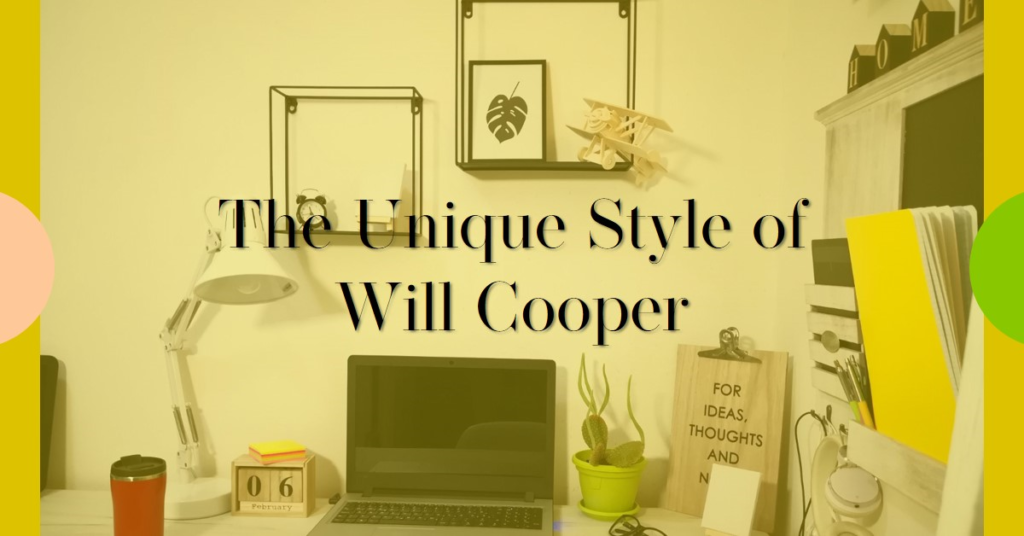 The Unique Style of Will Cooper in Interior Design