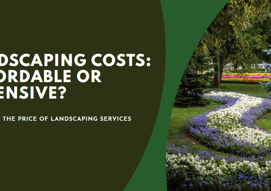 Are Landscapers Expensive or Affordable?