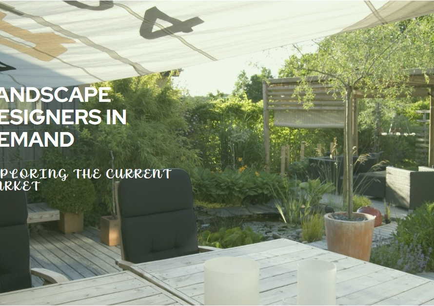 Are Landscape Designers In Demand Right Now?