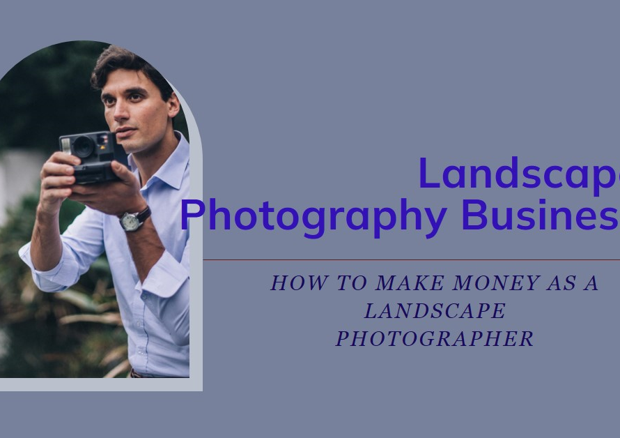 How Do Landscape Photographers Make Money?