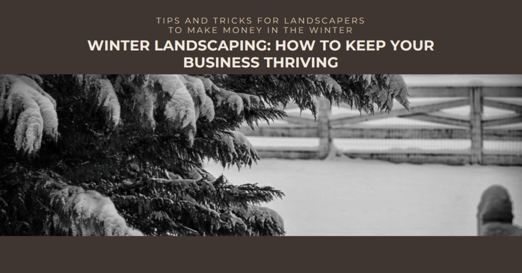 How Do Landscapers Make Money in the Winter?