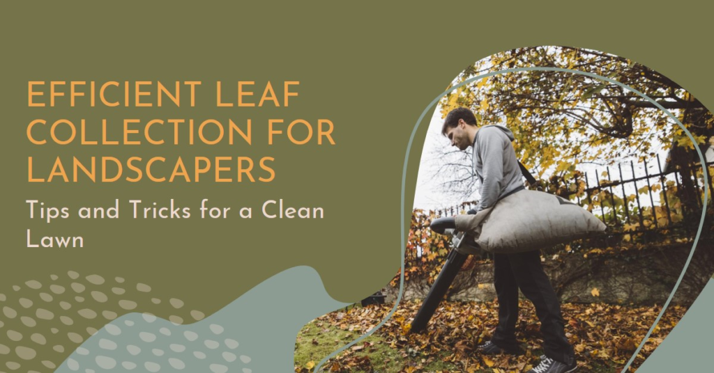 How Do Landscapers Pick Up Leaves Efficiently?