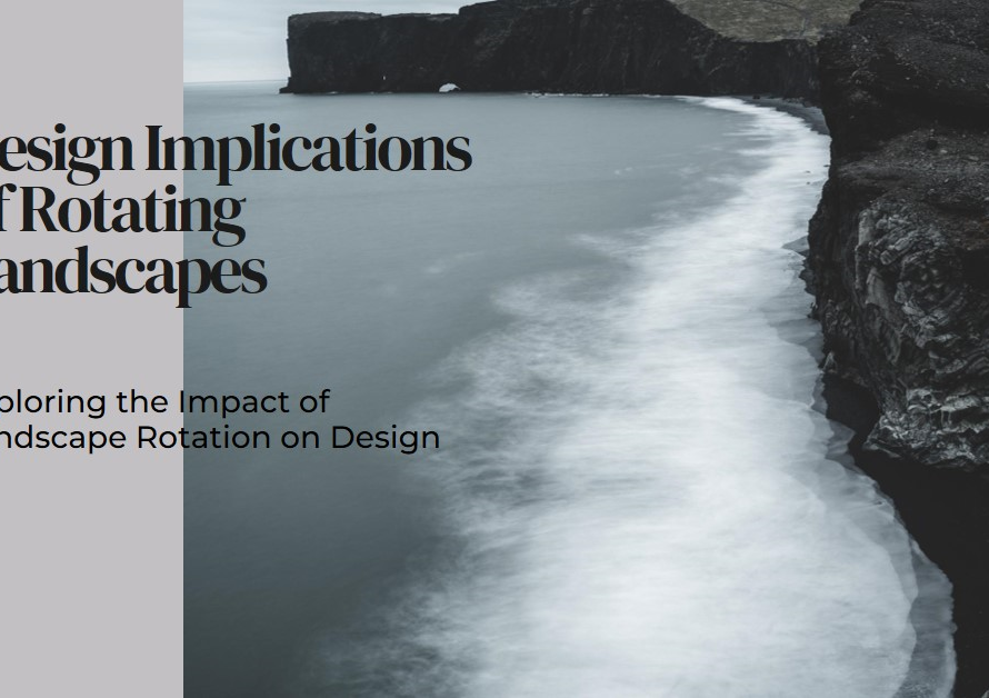 Landscape When Rotated: Design Implications