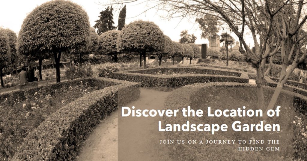Where is Landscape Garden Located?