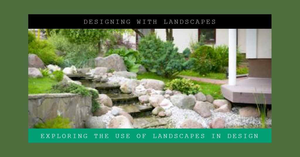 Where Landscapes Can Be Used in Design