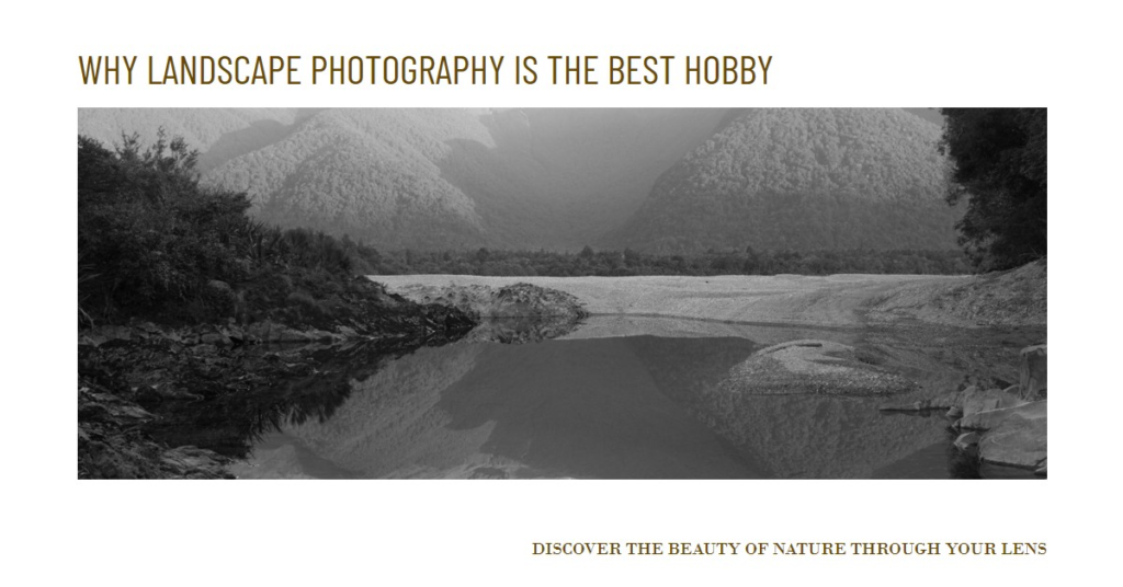 Why Landscape Photography is the Best Hobby