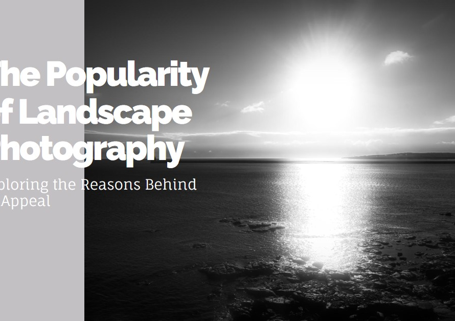 Why Landscape Photography is So Popular
