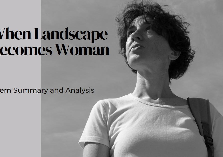 When Landscape Becomes Woman: Poem Summary and Analysis