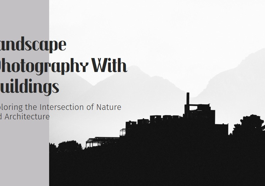 Can Landscape Photography Include Buildings?