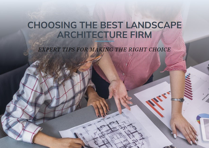 Landscape Architecture Firms: How to Choose the Best
