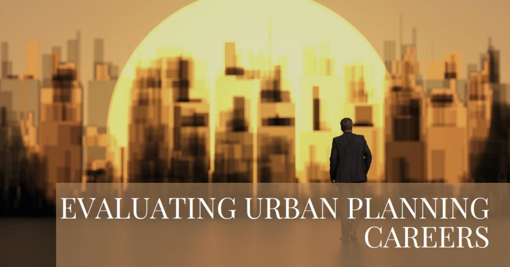 Is Urban Planning Worth It? Evaluating the Career