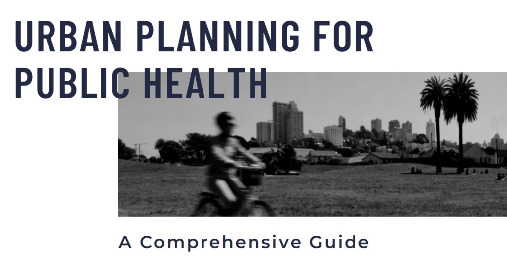 Urban Planning for Public Health: A Comprehensive Guide