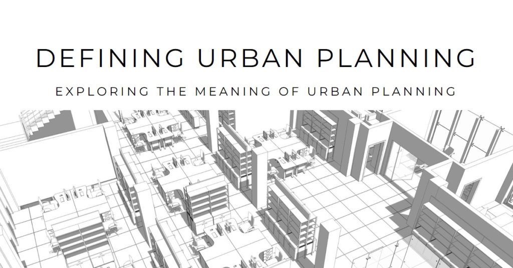 Urban Planning Mean: Defining the Term