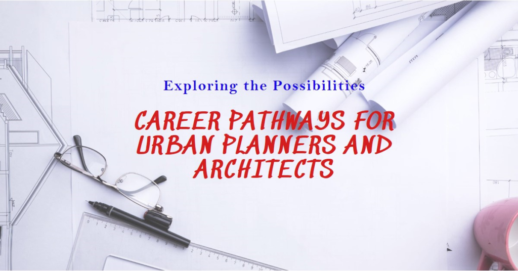 Can Urban Planners Become Architects? Career Pathways
