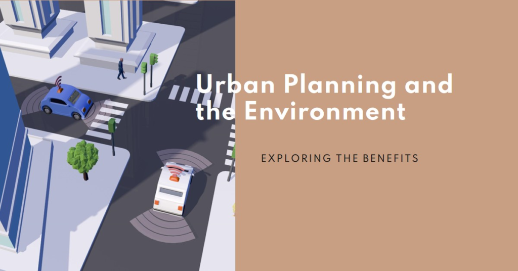 How Does Urban Planning Help the Environment?