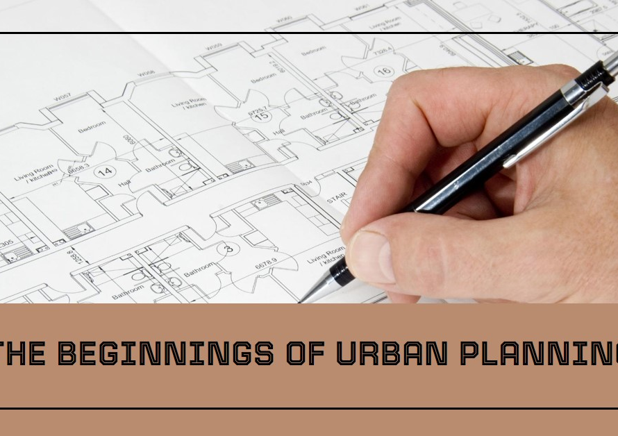 How Urban Planning Started: The Beginnings