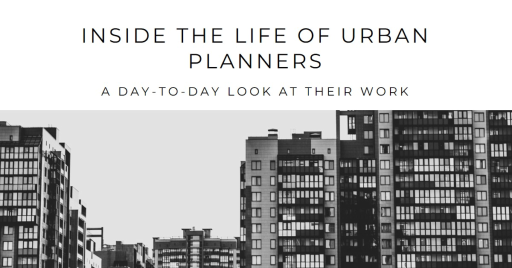 How Urban Planners Work: Day-to-Day Activities
