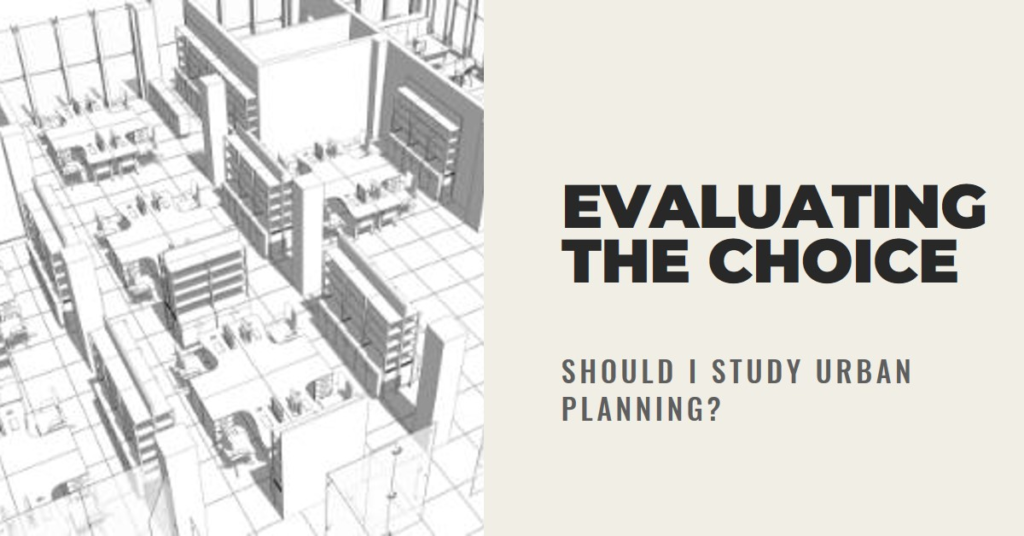 Should I Study Urban Planning? Evaluating the Choice