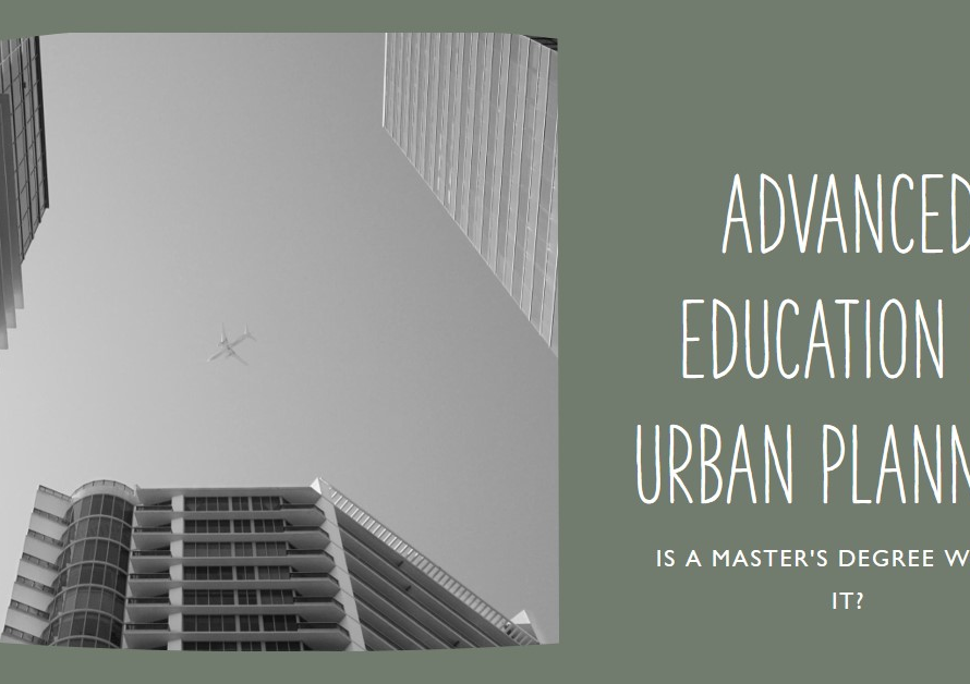 Should I Get a Master's in Urban Planning? Advanced Education