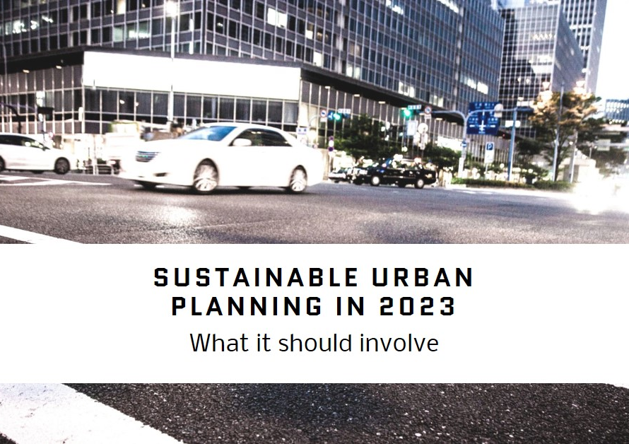 What Should Sustainable Urban Planning Involve in 2023?