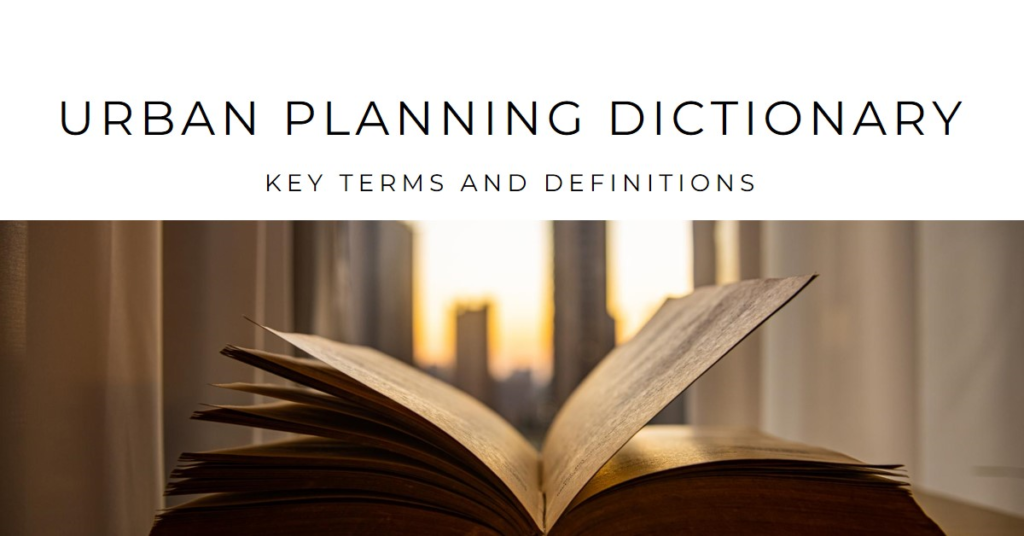 Urban Planning Dictionary: Key Terms and Definitions