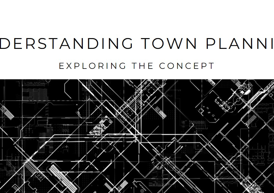 What's Town Planning? Understanding the Concept