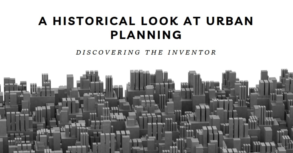 Who Invented Urban Planning? A Historical Look