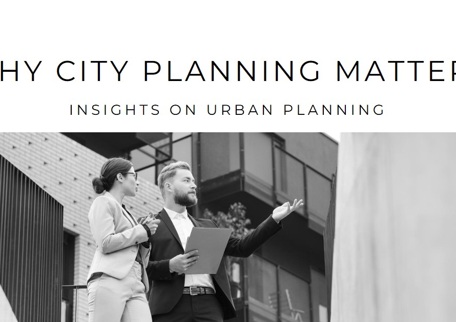 Why City Planning Matters: Urban Insights