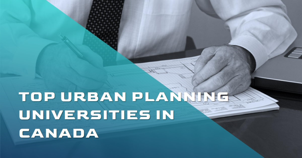 Urban Planning Universities in Canada: Top Institutions
