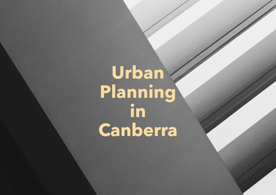 Urban Planning in Canberra: A Local Perspective