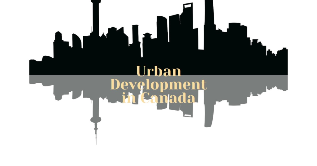 Urban Development in Canada: Current Trends