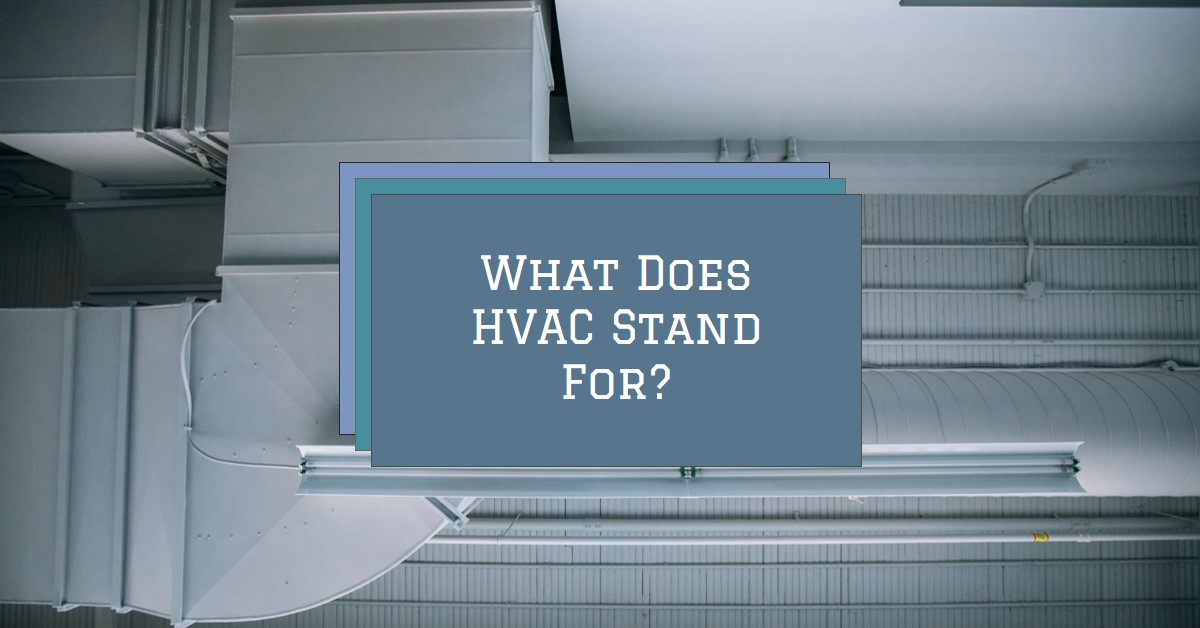 2024 What Does HVAC Stand For? » Archova Visuals