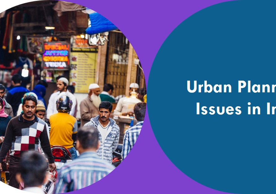 Urban Planning Issues in India: Current Trends