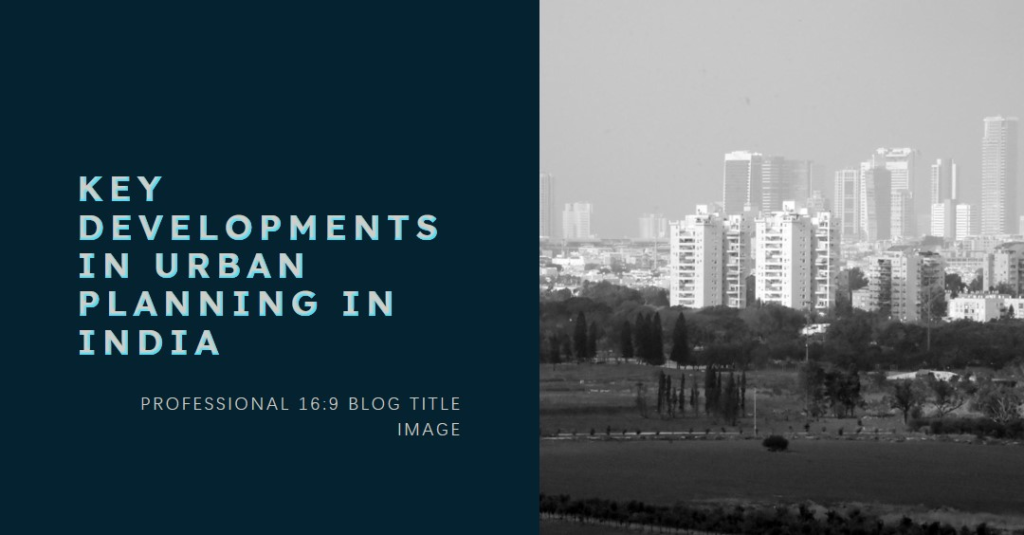 Urban Planning In India: Key Developments