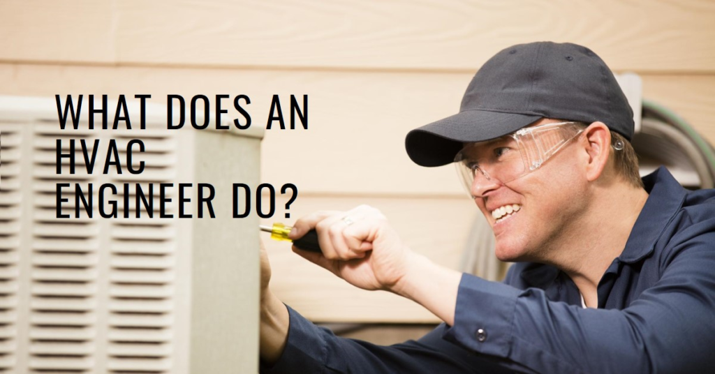 What Does an HVAC Engineer Do?
