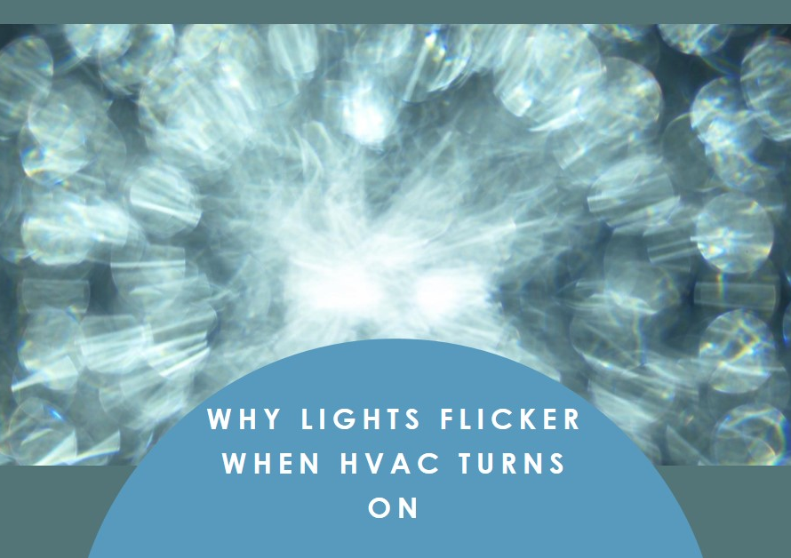 Why Do Lights Flicker When the HVAC Turns On?