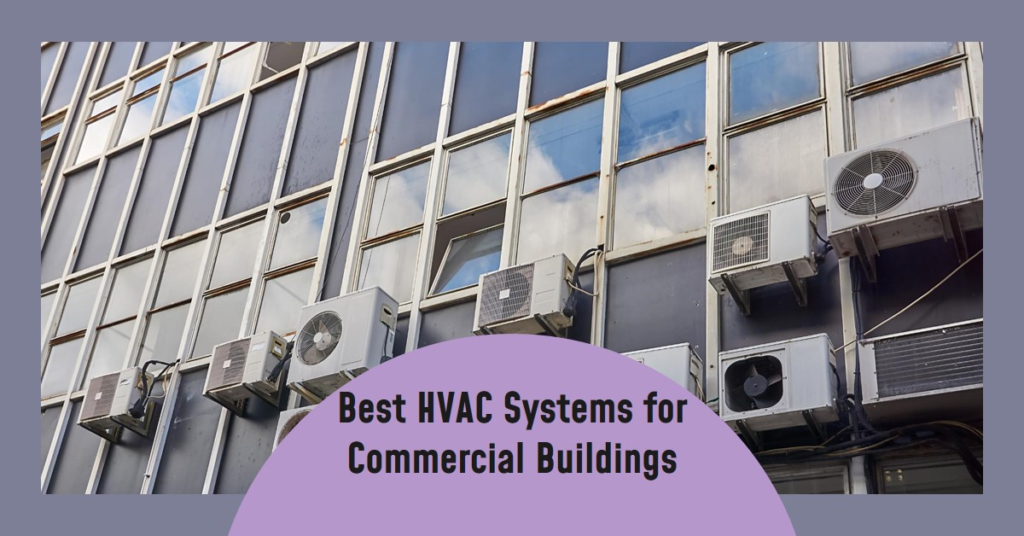 Which HVAC System is Best for Commercial Buildings?
