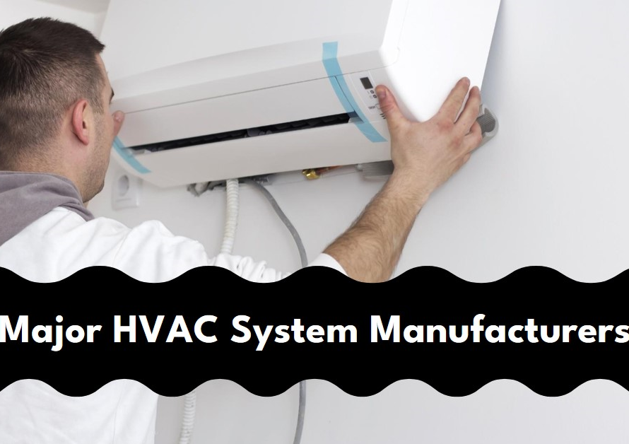 Who are the Major HVAC System Manufacturers?