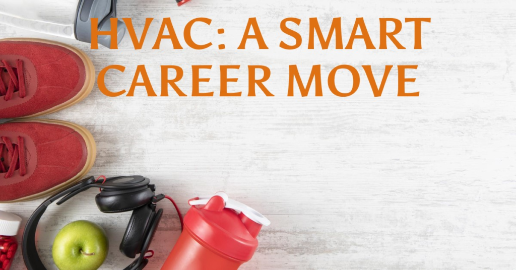 Why is a Career in HVAC a Good Choice?
