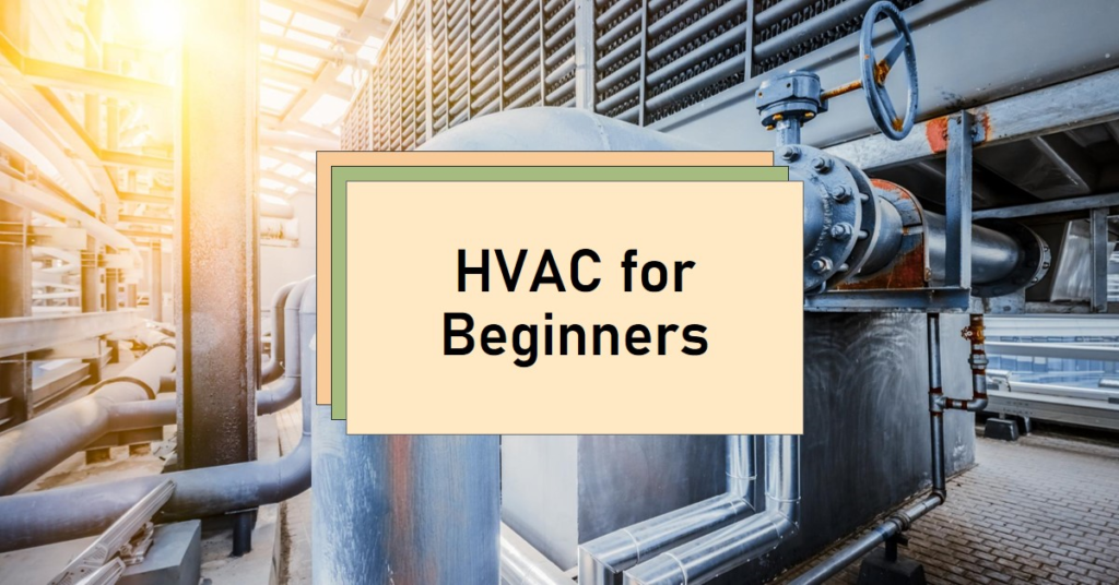 HVAC for Beginners: A Comprehensive Guide