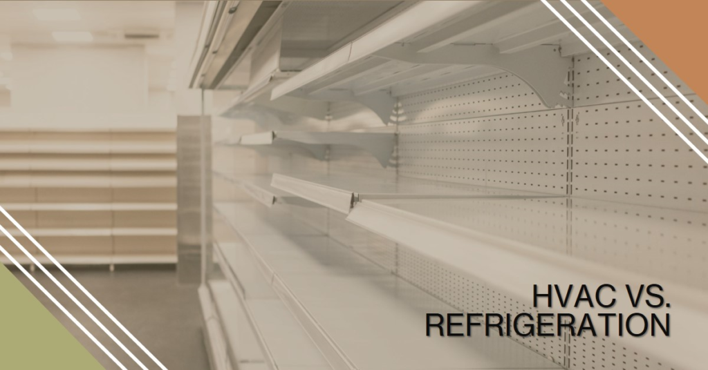 HVAC vs. Refrigeration: Key Differences